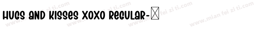 Hugs and Kisses xoxo Regular字体转换